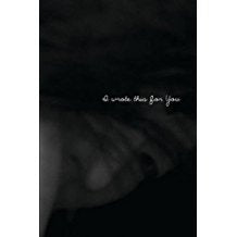 I Wrote This For You