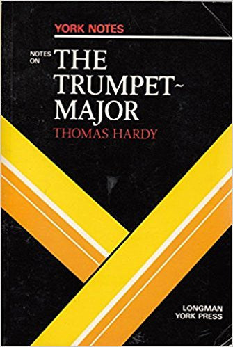 Thomas Hardy, "Trumpet Major": Notes (York Notes)