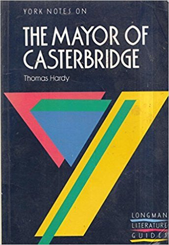 York Notes on Thomas Hardy's Mayor of Casterbridge