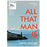 All That Man Is: Shortlisted for the Man Booker Prize 2016