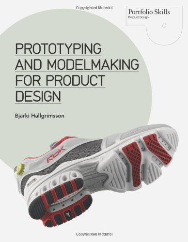 Prototyping and Modelmaking for Product Design (Portfolio Skills)