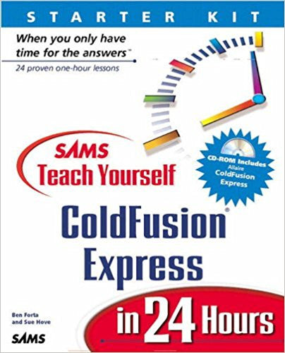 Sams Teach Yourself ColdFusion Express in 24 Hours | Ben Forta & Sue Hova | Sams