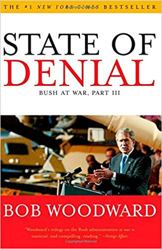 State of Denial: Bush at War, Part III | Bob Woodwark | Simon & Schuster State of Denial: Bush at War, Part III | Bob Woodwark | Simon & Schuster