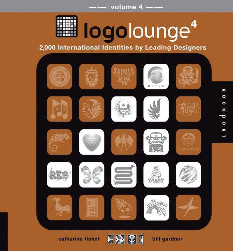 LogoLounge 4: 2000 International Identities by Leading Designers | Bill Gardner & Catharine Fishel | Rockport Publishers