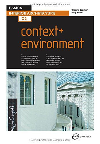 Basics Interior Architecture 02: Context & Environment | Graeme Brooker & Sally Stone | AVA Publishing