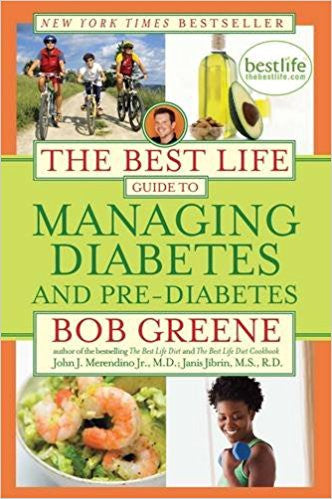 The Best Life Guide to Managing Diabetes and Pre-Diabetes | Bob Greene | Simon & Schuster The Best Life Guide to Managing Diabetes and Pre-Diabetes | Bob Greene | Simon & Schuster