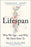 Lifespan - Why We Age ? Why We Don't Have To ?