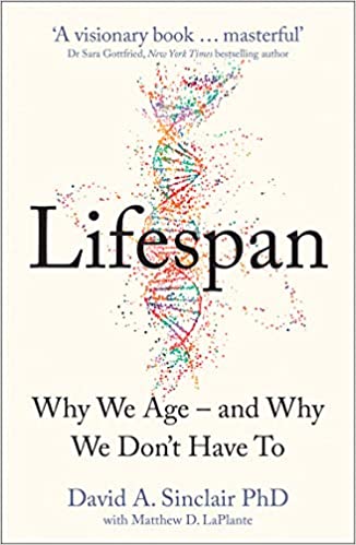 Lifespan - Why We Age ? Why We Don't Have To ?