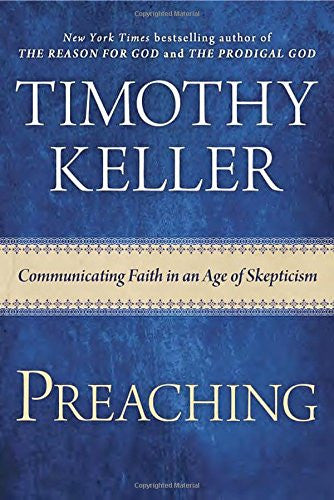 Preaching: Communicating Faith in an Age of Skepticism