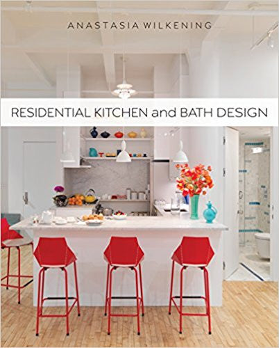 Residential Kitchen and Bath Design | Anastasia Wilkening | Fairchild Books; Pap/Cdr edition