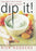 Dip It!