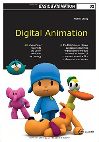 Basics Animation 02: Digital Animation | Andrew Chong | AVA Publishing