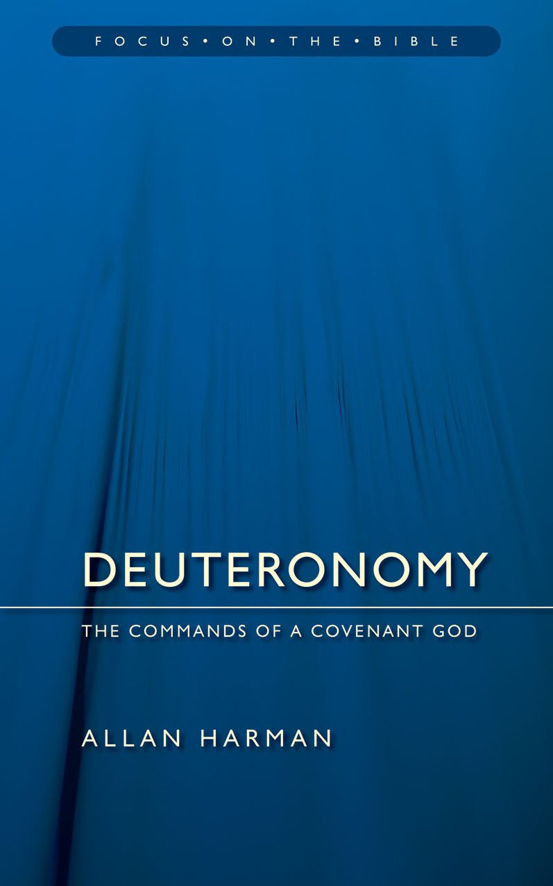 Deuteronomy | Allan Harman | Christian Focus Deuteronomy | Allan Harman | Christian Focus
