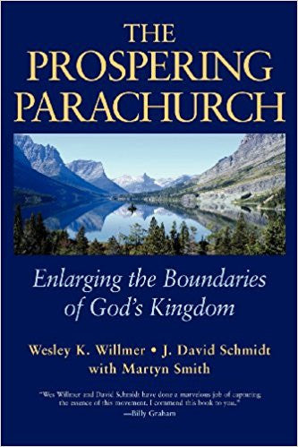The Prospering Parachurch | Wesley K. Willmer & J. David Schmidt & Martyn Smith | Jossey-Bass