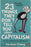 23 Things They Don't Tell You About Capitalism