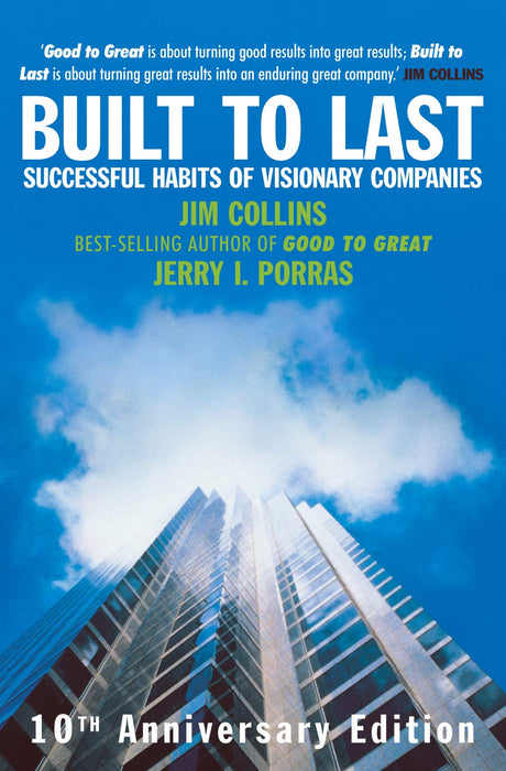 Built to Last - Successful Habits of Visionary Companies