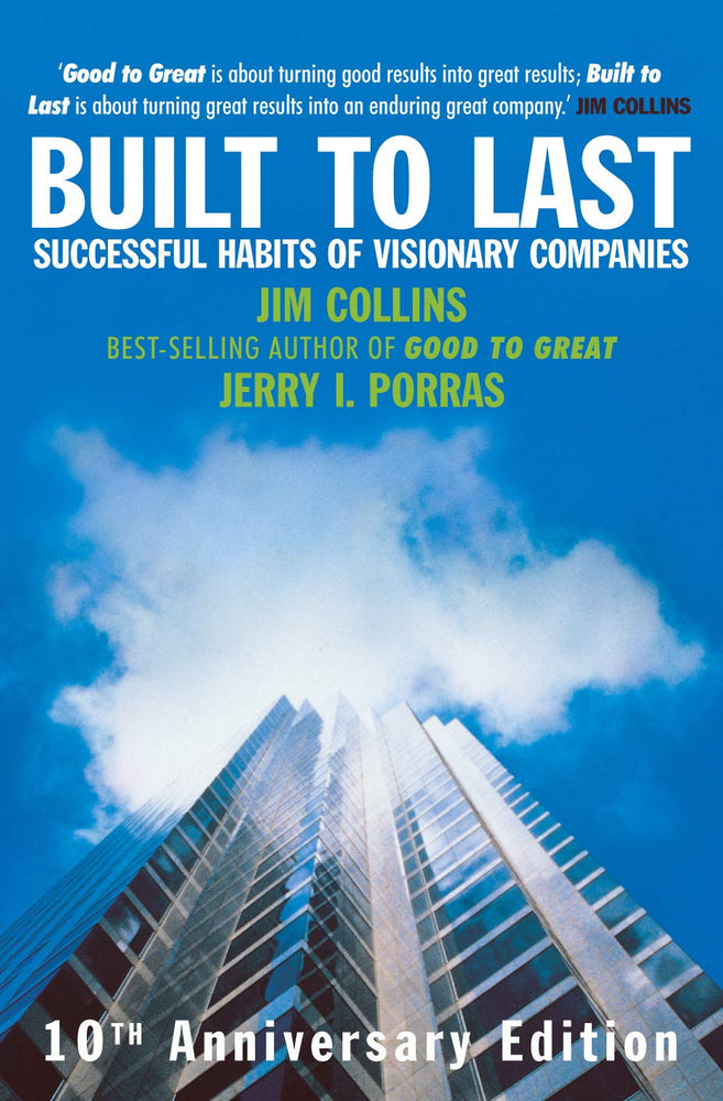 Built to Last - Successful Habits of Visionary Companies