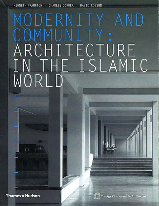 Modernity and Community: Architecture in the Islamic World