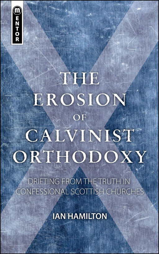 The Erosion of Calvinist Orthodoxy