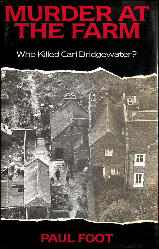 Murder at the Farm: Who Killed Carl Bridgewater?