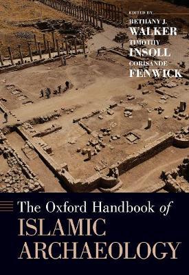 The Oxford Handbook of Islamic Archaeology