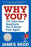 Why You ?