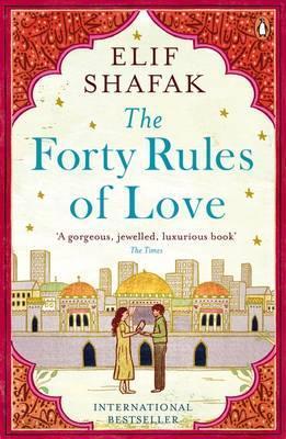 The Forty Rules of Love - A Novel By Rumi