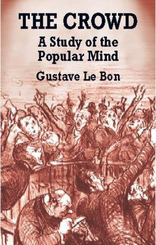 The Crowd - The Study of the Popular Mind