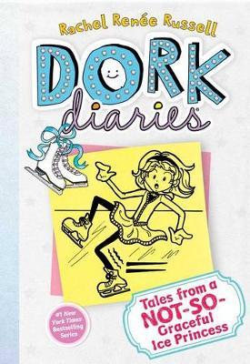 Tales from a Not-So-Graceful Ice Princess (Dork Diaries, No. 4)