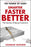 Smarter , Faster , Better