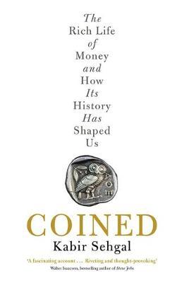 The Rich Life of Money and How it’s History Has Shaped Us
