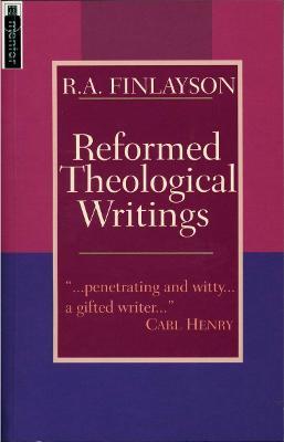 Reformed Theological Writings | R.A FinlaysonR.A. Finlayson | Mentor