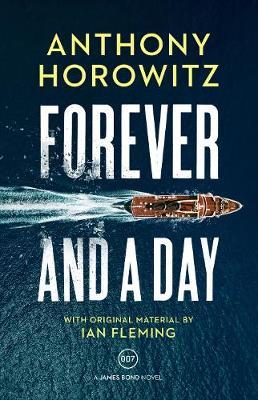 Forever and A Day | Anthony Horowitz | Paperback / 9781911214786 Forever and A Day | Anthony Horowitz | Paperback / 9781911214786