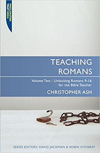 Teaching Romans: Volume 2 | Christopher Ash | Christian Focus