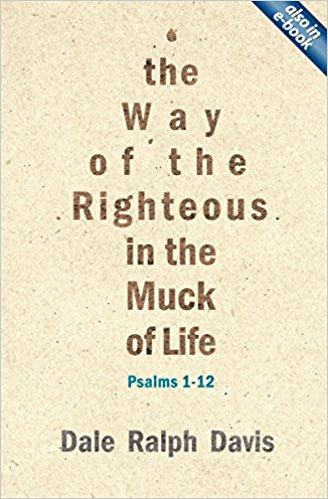 The Way of the Righteous in the Muck of Life