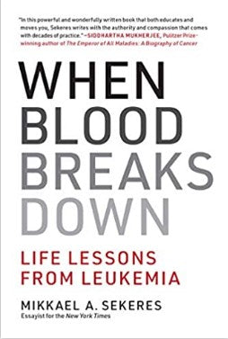 When Blood Breaks Down: Life Lessons from Leukemia (Mit Press)