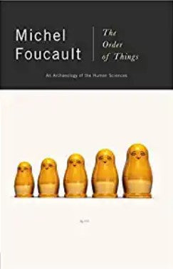 The Order of Things: An Archaeology of the Human Sciences
