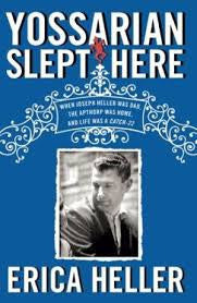 Yossarian Slept Here: When Joseph Heller Was Dad, the Apthorp Was Home, and Life Was a Catch-22