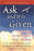 Ask and it is Given