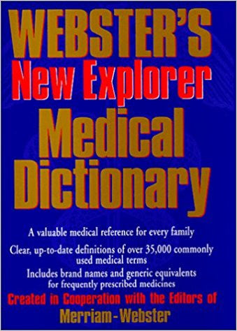 Webster's New Explorer Medical Dictionary | Merriam-Webster | Merriam-Webster Webster's New Explorer Medical Dictionary | Merriam-Webster | Merriam-Webster